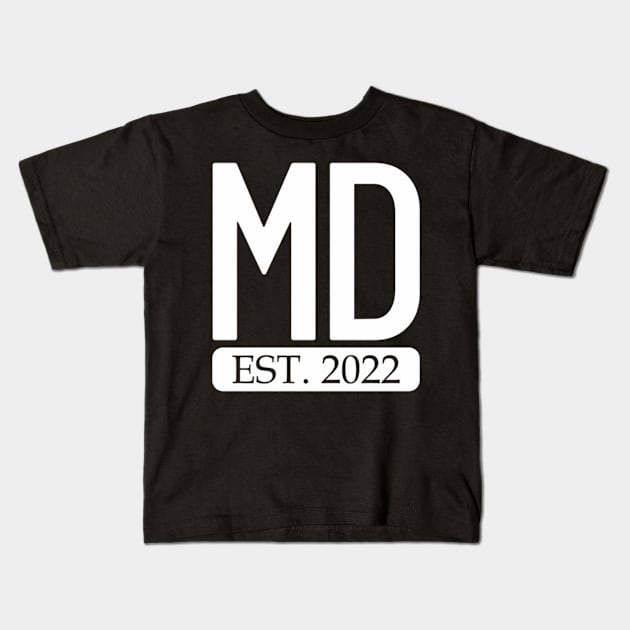 Md Est 2022 New Doctor Graduate Md Medical Doctor Kids T-Shirt by klei-nhanss